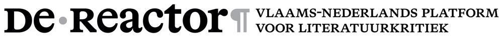 Home De Reactor - Vlaams-Nederlands platform voor literatuurkritiek